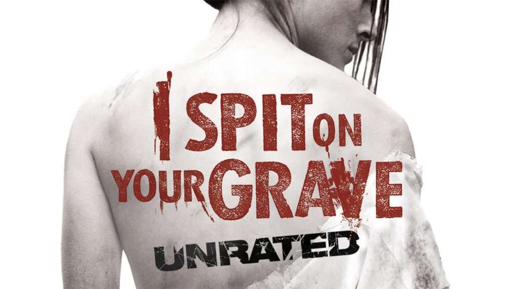 I Spit On Your Grave (Unrated)