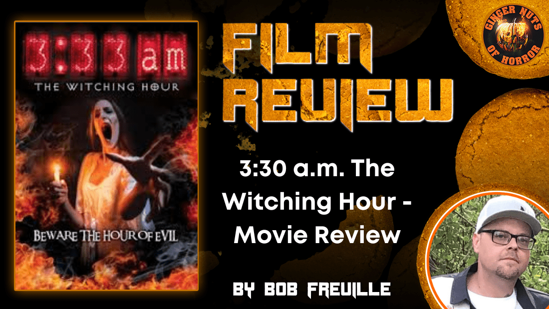 3-30 a.m. The Witching Hour HORROR MOVIE RIVIEW