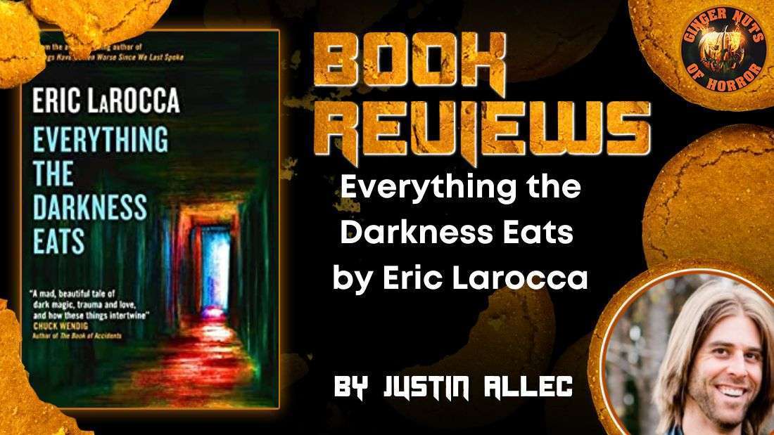 Everything the Darkness Eats by Eric Larocca HORROR BOOK REVIEW