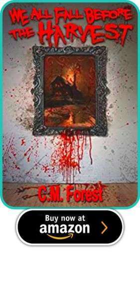 We All Fall Before The Harvest by C. M. Forest