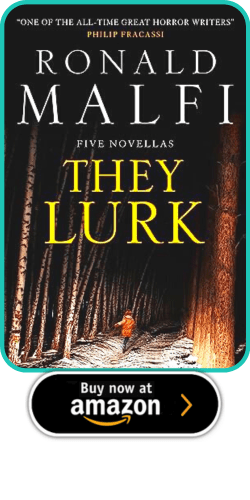 THEY LURK  By RONALD MALFI 