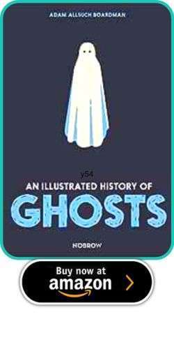 Adam Allsuch Boardman – An Illustrated History of Ghosts