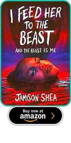 YA and MG Horror Books, August 2023 9 YA and MG Horror Books, August 2023 Jamison Shea - I Feed Her to the Beast and the Beast Is Me