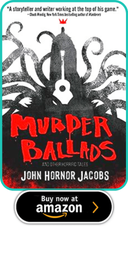 Interview with John Hornor Jacobs 9 Interview with John Hornor Jacobs Murder Ballads and Other Horrific Tales