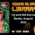 THE YOUNG BLOOOD LIBRARY YA and MG Horror Books, August 2023