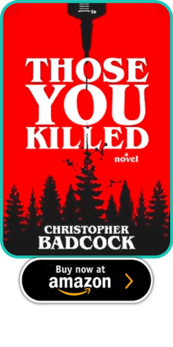 Those You Killed by Christopher Badcock