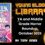 THE YOUNG BLOOOD LIBRARY YA and Middle Grade Horror Roundup, October 2023