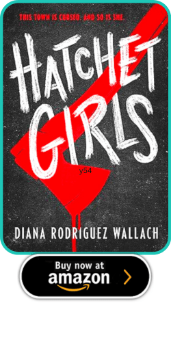 Diana Rodriguez Wallach – Hatchet Girls