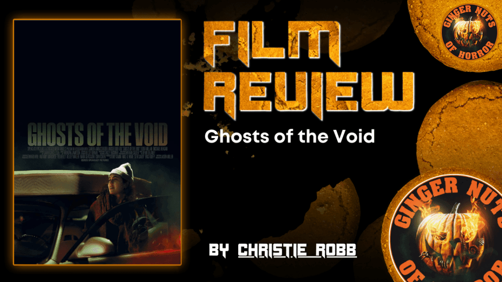 Ghosts Of The Void - Horror Movie Review - The Ginger Nuts Of Horror ...