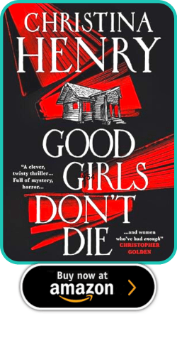 Good Girls Don't Die by Christina Henry