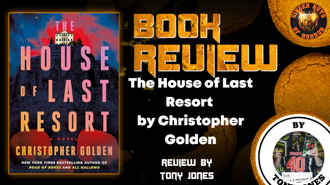 HORROR BOOK REVIEW The House of Last Resort by Christopher Golden