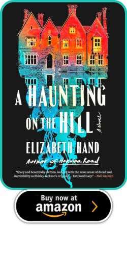 About A Haunting on the Hill  by Elizabeth Hand (Mulholland Books, 2023) 