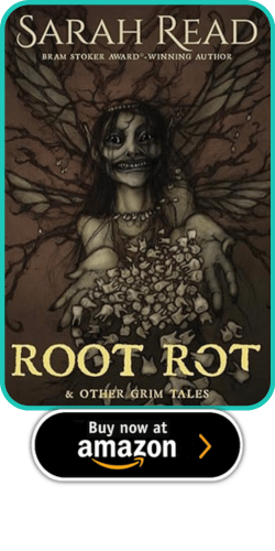 About Root Rot and Other Grim Tales by Sarah Read (Bad Hand Books, 2023) 