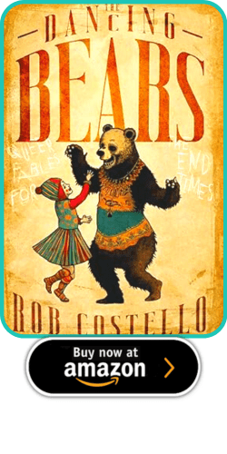 The Dancing Bears- Queer Fables for the End Times by Rob Costello