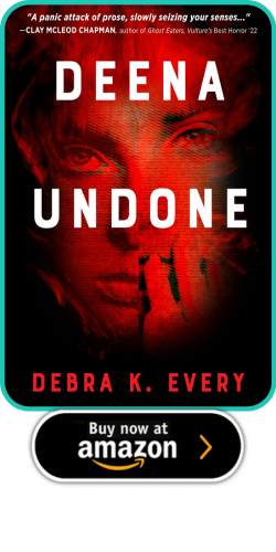 Deena Undone by Debra K. Every 