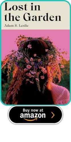 The Heart and Soul of Horror Review Websites. Lost in the Garden by Adam Leslie: A Fever-Dream Journey in Weird Fiction