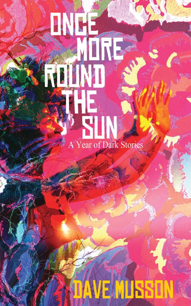 Once More Round the Sun, Dave Musson’s first full story collection 2 Once More Round the Sun, Dave Musson’s first full story collection Once More Round the Sun by Dave Musson