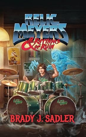 September 2024, YA and Middle Grade Horror Roundup 7 September 2024, YA and Middle Grade Horror Roundup Brady J Sadler – Relic Meyers and the Rhythms of Ruin