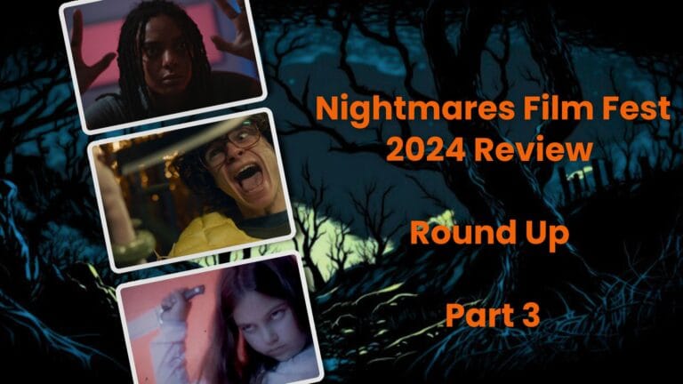 Featured image for Nightmares Film Fest 2024 Review Round-Up Part 3