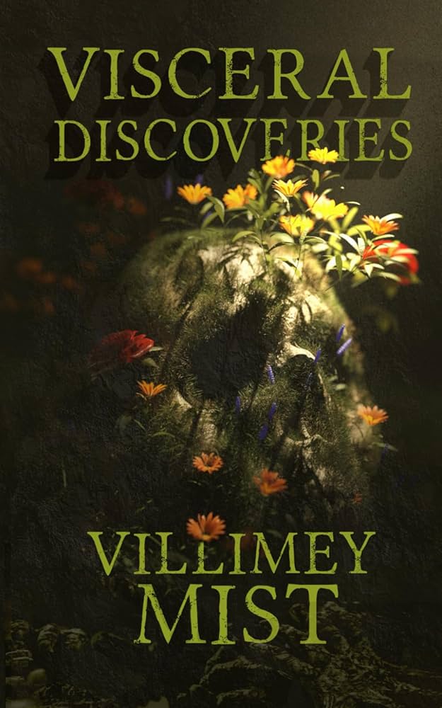 Visceral Discoveries by Villimey Mist - Book Review 