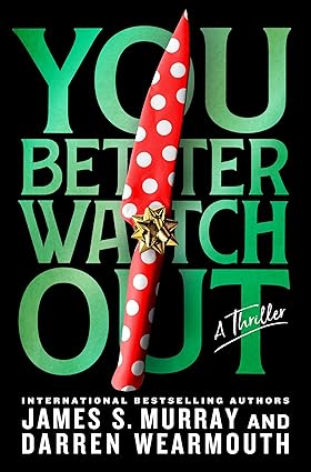 You Better Watch Out by James S Murray and Darren Wearmouth book review 