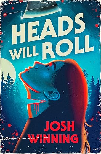 Heads Will Roll: A Slasher Horror with a Twist 2 Heads Will Roll: A Slasher Horror with a Twist Heads Will Roll by Josh Winning - Horror Book Review