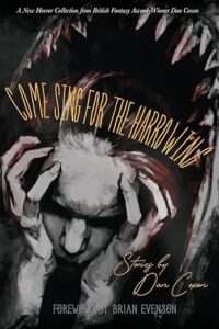 The Heart and Soul of Horror Review Websites. Come Sing for the Harrowing by Dan Coxon book review