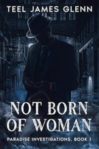 The Heart and Soul of Horror Review Websites. Not Born of Woman by Teel James Glenn