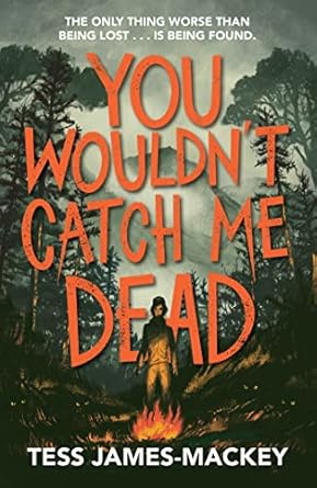 Tess James MacKey – You Wouldn’t Catch Me Dead