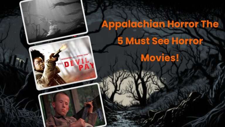 Featured image for Appalachian Horror The 5 Must See Horror Movies!