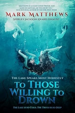To Those Willing to Drown by Mark Matthews