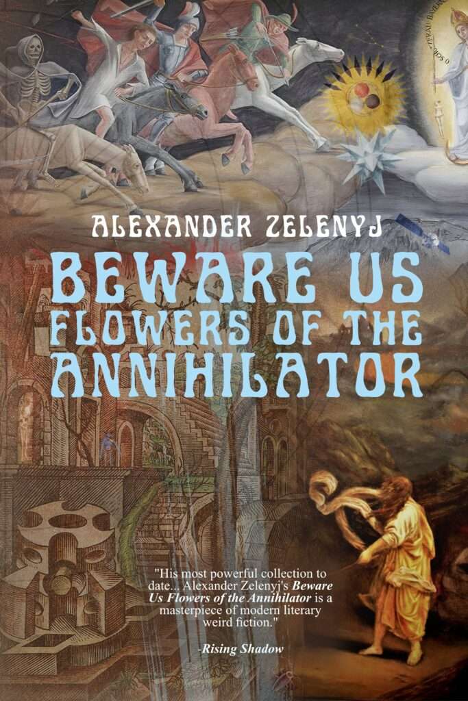 The Unconventional Genius of Alexander Zelenyj's Beware us Flowers of the Annihilator 4 The Unconventional Genius of Alexander Zelenyj's Beware us Flowers of the Annihilator The Heart and Soul of Horror Review Websites. The Unconventional Genius of Alexander Zelenyj's Beware us Flowers of the Annihilator