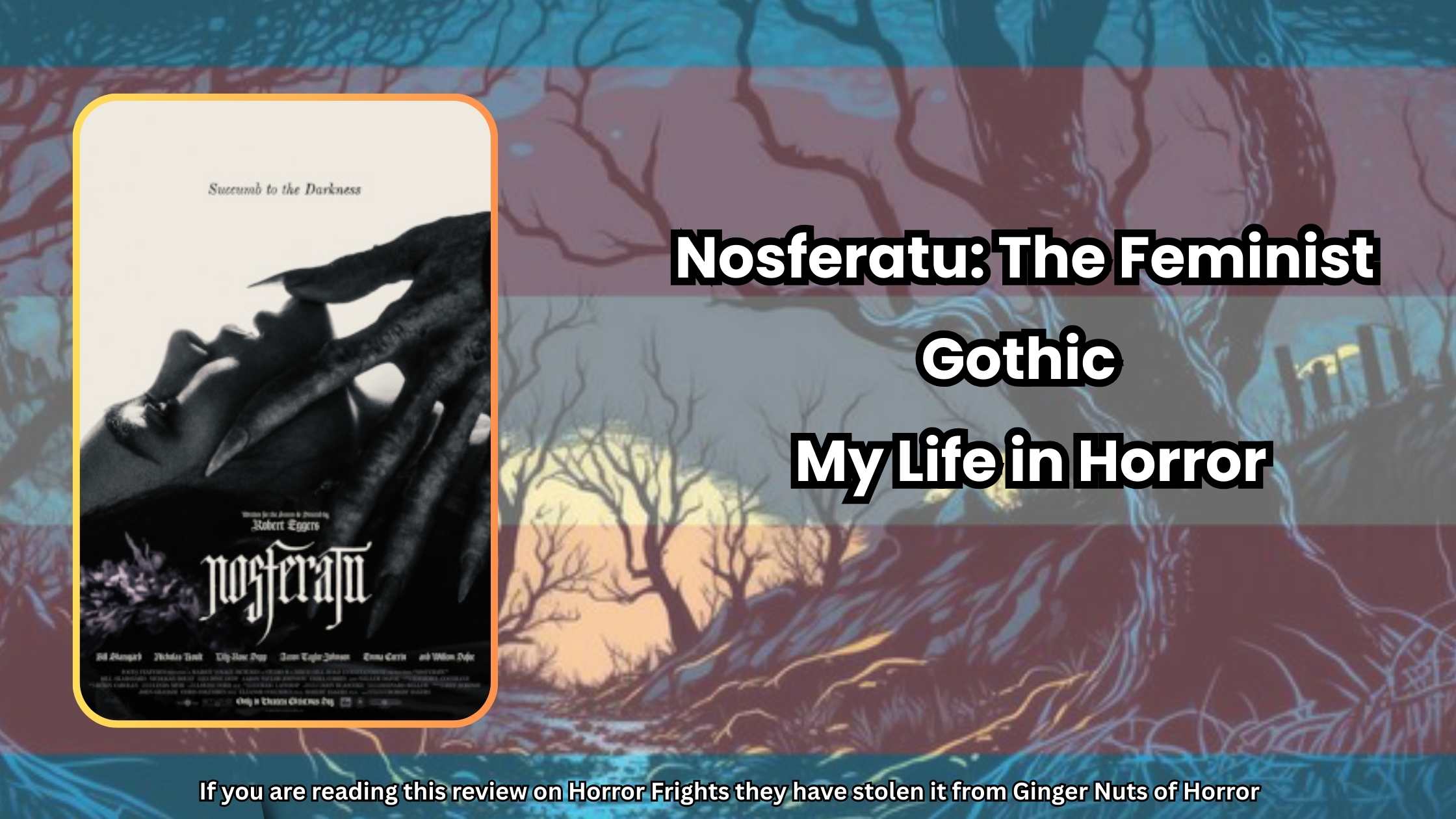 Nosferatu- The Feminist Gothic - My Life in Horror Ginger Nuts of Horror Review Website