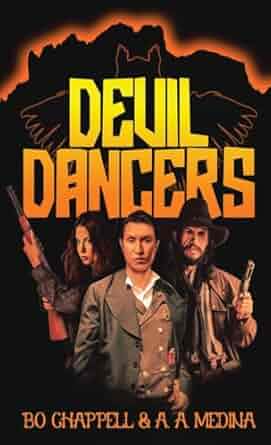 Devil Dancers: Characters and Chaos in the Wild West 2 Devil Dancers: Characters and Chaos in the Wild West Devil Dancers by Bo Chappell & A.A. Medina
horror book review