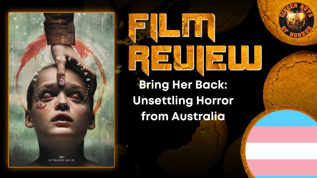 Bring Her Back- Unsettling Horror from Australia HORROR MOVIE REVIEW Ginger Nuts of Horror