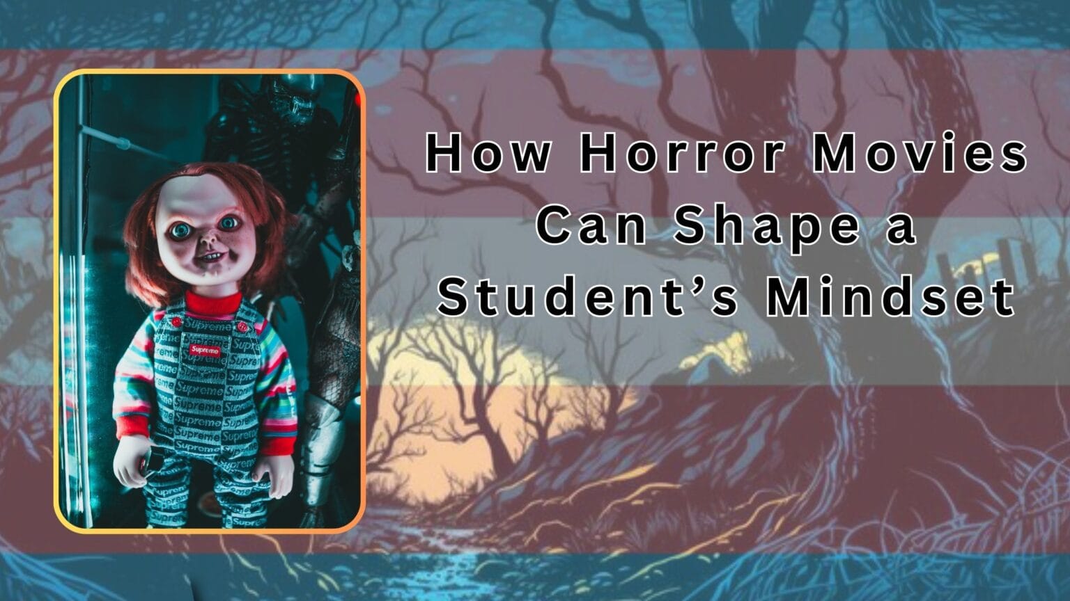 How Scary How Horror Movies Can Shape A Student’s Mindset - The Ginger Nuts Of ...
