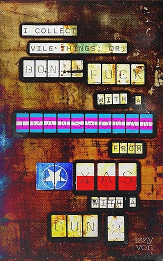 I Collect Vile Things: A Haunting Exploration of Trauma 3 I Collect Vile Things: A Haunting Exploration of Trauma I Collect Vile Things by Izzy Von.jpg horror book review