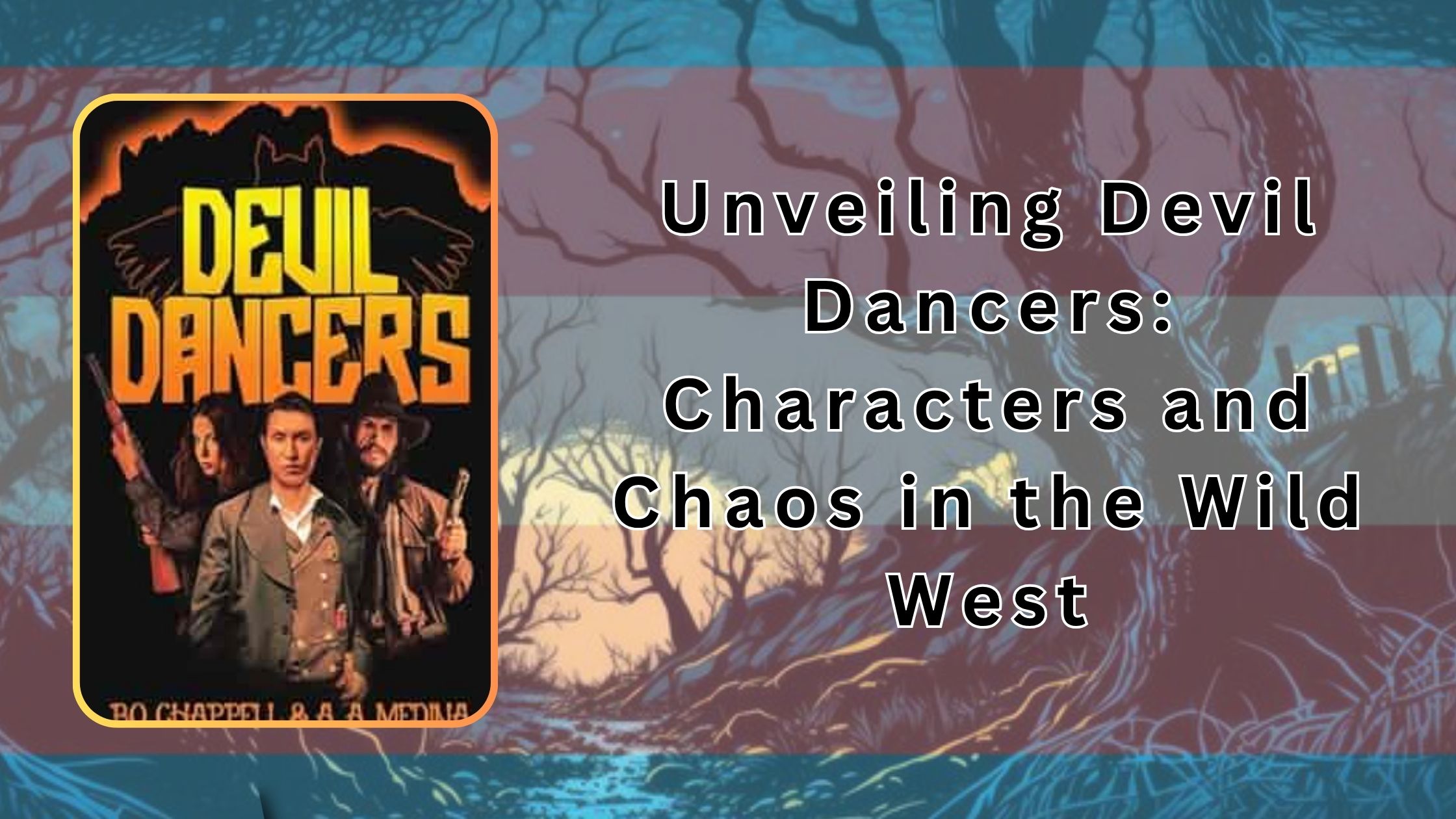 Unveiling Devil Dancers- Characters and Chaos in the Wild West Ginger Nuts of Horror Review Website (3)