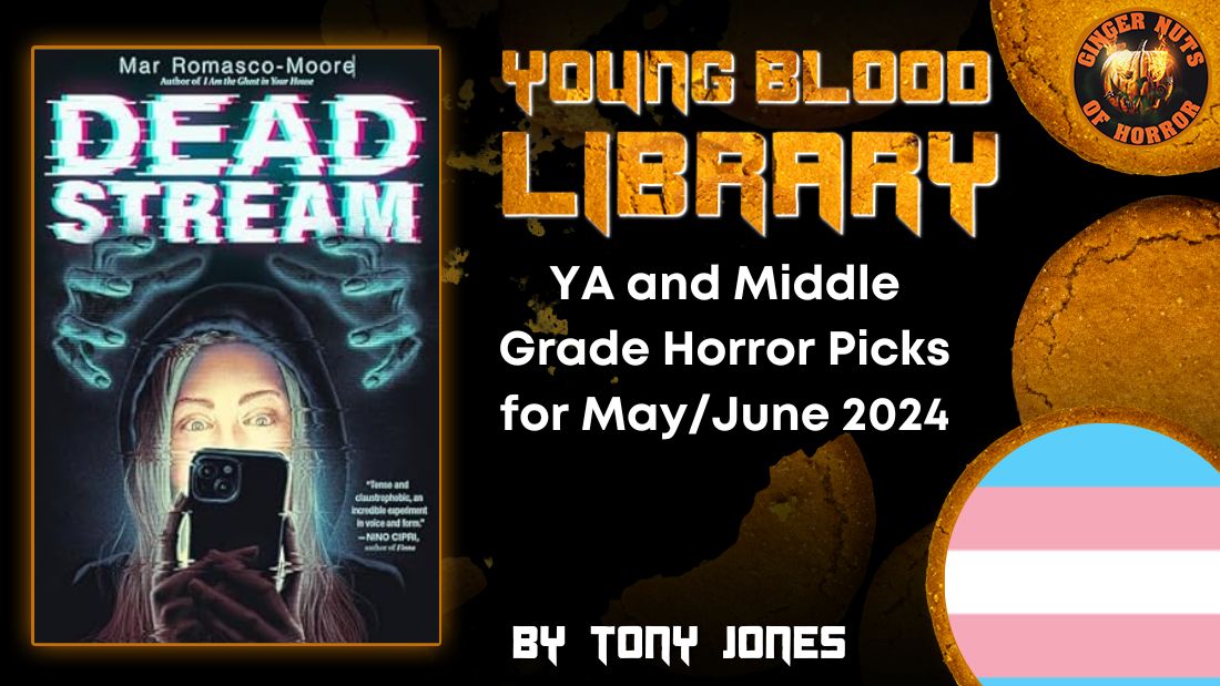 YA and Middle Grade Horror Picks for May/June 2024 THE YOUNG BLOOOD LIBRARY Ginger Nuts of Horror