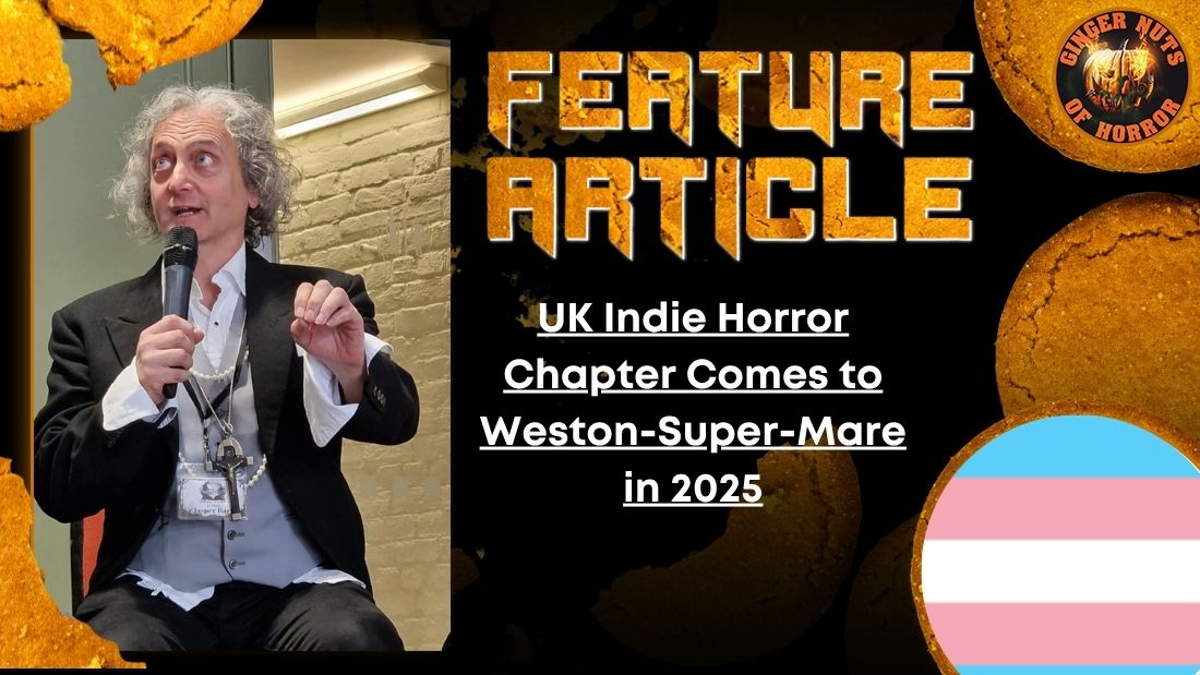UK Indie Horror Chapter Comes to Weston-Super-Mare in 2025 HORROR FEATURE ARTICLE