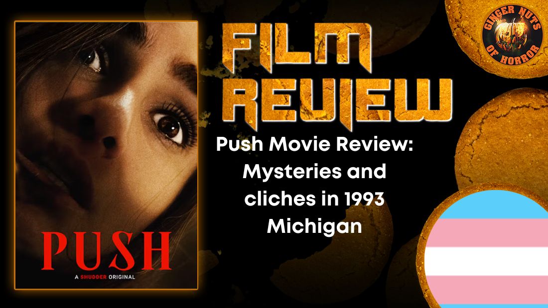 Push Movie Review- Mysteries and cliches in 1993 Michigan HORROR MOVIE REVIEW