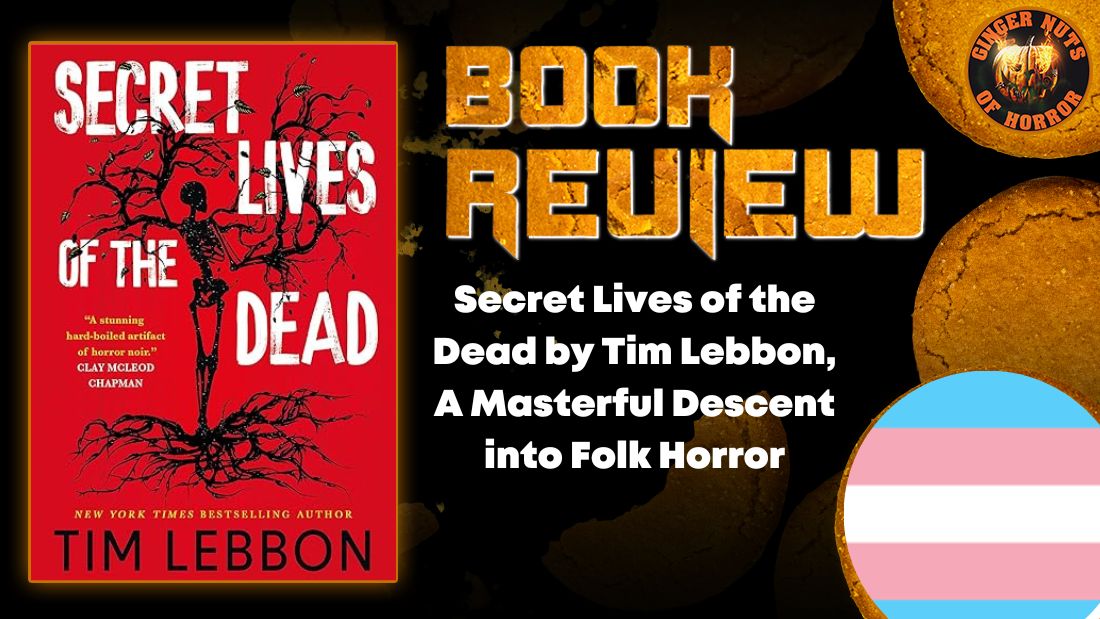 Secret Lives of the Dead by Tim Lebbon, A Masterful Descent into Folk Horror HORROR BOOK REVIEW