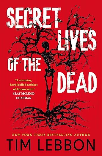 The Heart and Soul of Horror Review Websites. Secret Lives of the Dead by Tim Lebbon, A Masterful Descent into Folk Horror