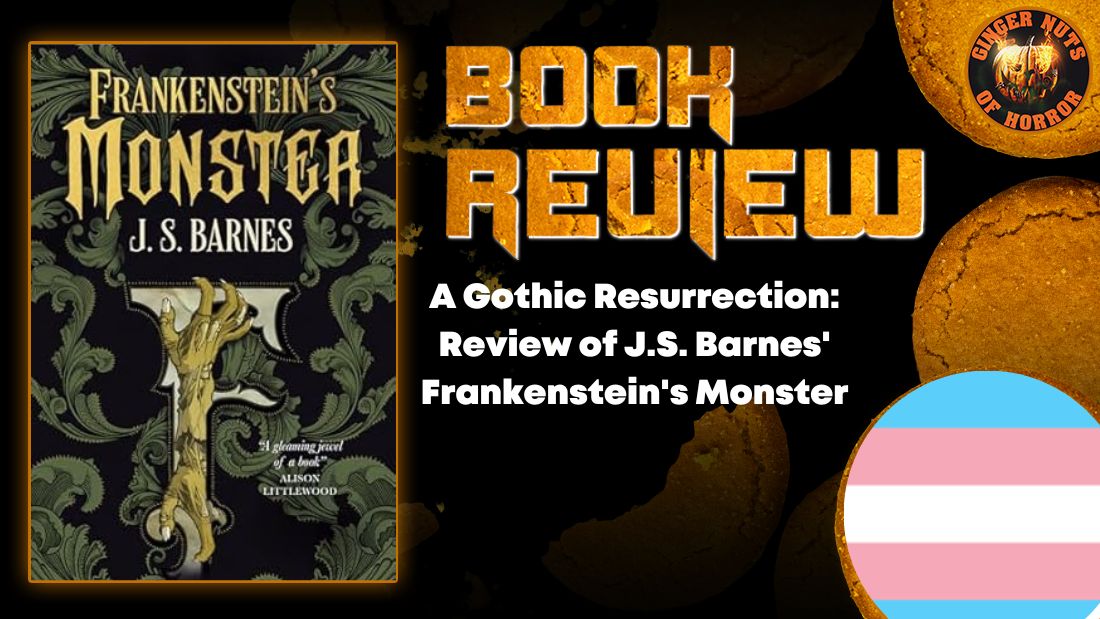 A Gothic Resurrection- Review of J.S. Barnes' Frankenstein's Monster HORROR BOOK REVIEW