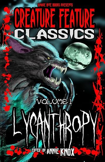 Is Creature Feature Classics 1: Lycanthropy Worth Your Bite 2 Is Creature Feature Classics 1: Lycanthropy Worth Your Bite Is Creature Feature Classics 1: Lycanthropy Worth Your Bite werewolf horror book review