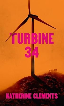Turbine 34: Yorkshire Moors Folk Horror by Katherine Clements 2 Turbine 34: Yorkshire Moors Folk Horror by Katherine Clements Katherine Clements – Turbine 34 book review