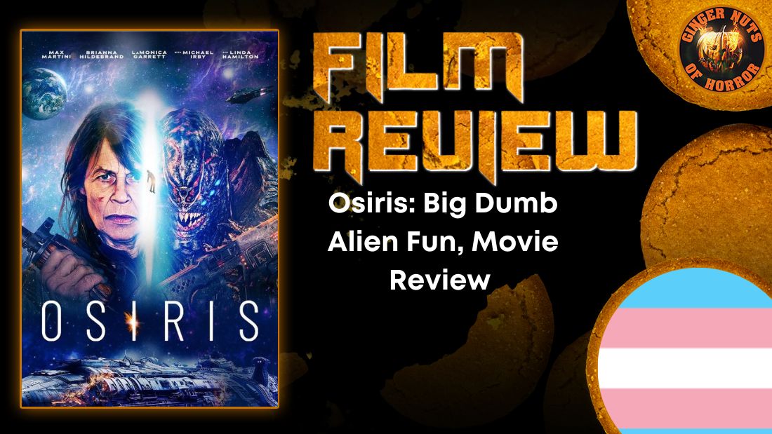 Osiris- Big Dumb Alien Fun HORROR MOVIE REVIEW