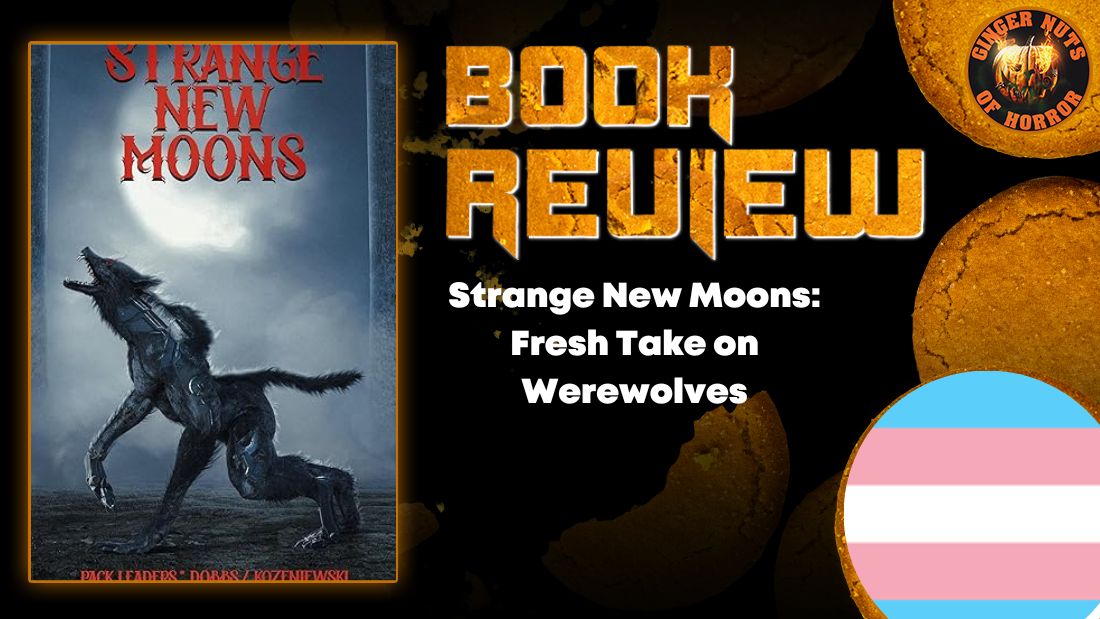 Strange New Moons- Fresh Take on Werewolves HORROR BOOK REVIEW