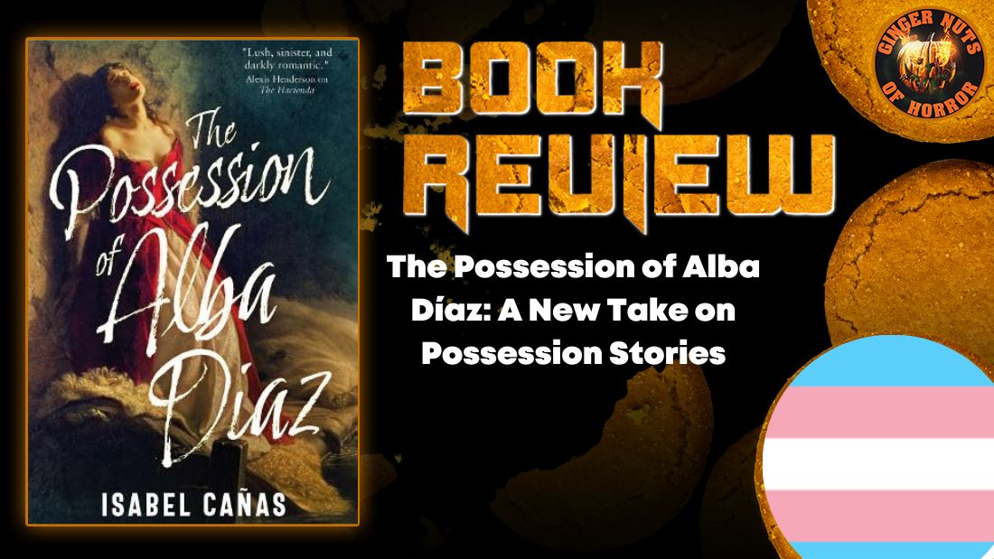 The Possession of Alba Díaz- A New Take on Possession Stories HORROR BOOK REVIEW