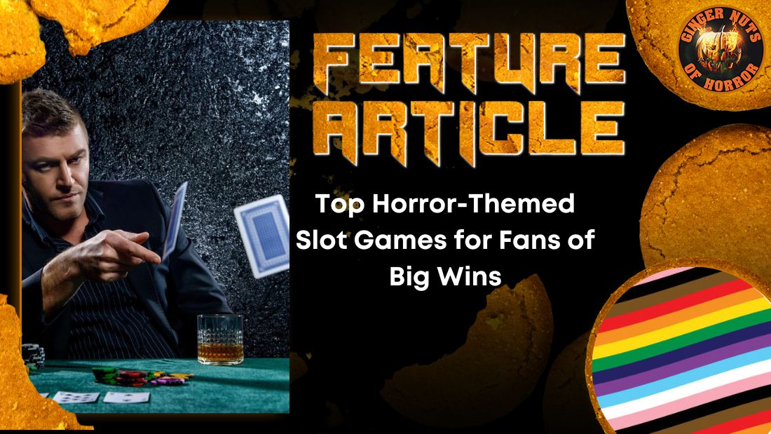 Top Horror-Themed Slot Games for Fans of Big Wins 7 Top Horror-Themed Slot Games for Fans of Big Wins Top Horror-Themed Slot Games for Fans of Big Wins HORROR FEATURE ARTICLE